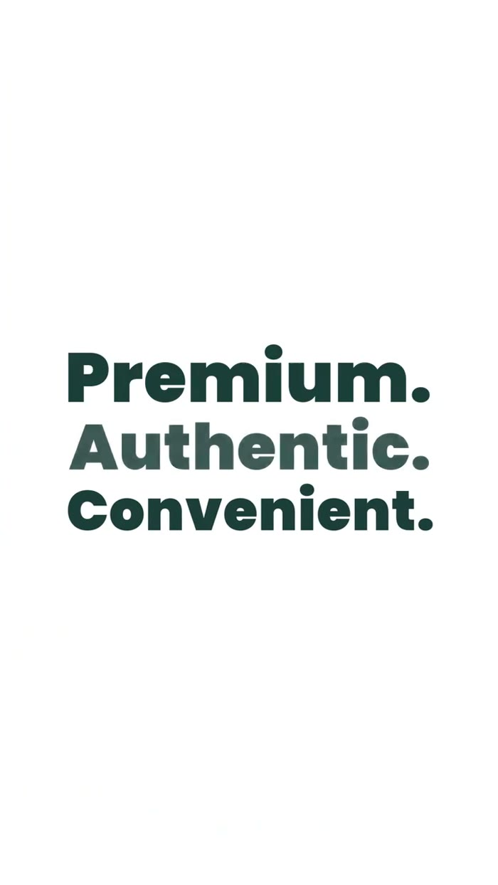 Premium. Authentic. Convenient.