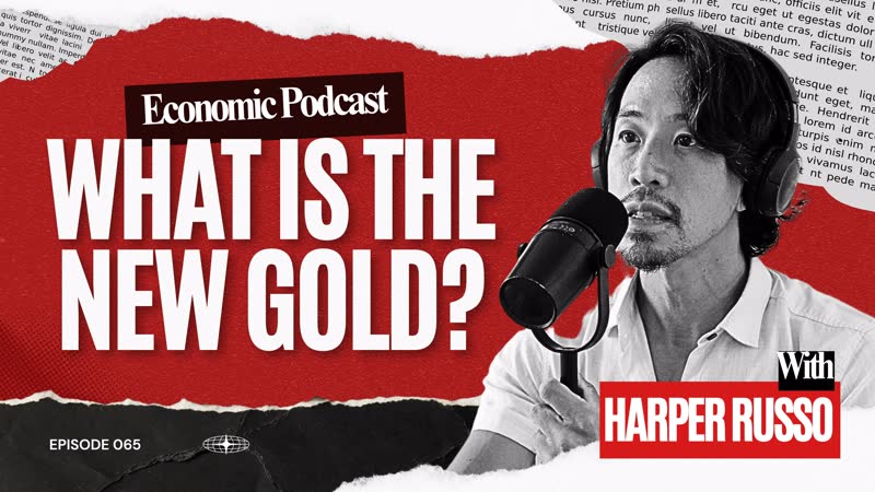 Economic Podcast — The New Gold